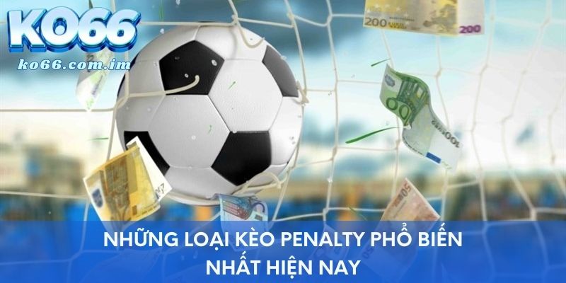 Những loại kèo penalty phổ biến nhất hiện nay